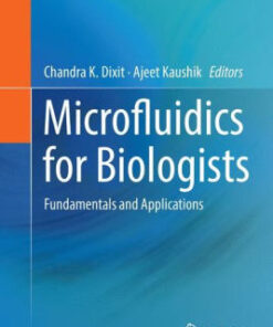Microfluidics for Biologists by Chandra K. Dixit