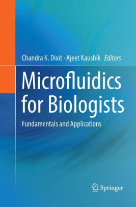 Microfluidics for Biologists by Chandra K. Dixit