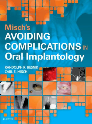 Misch's Avoiding Complications in Oral Implantology by Carl E. Misch