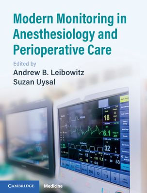 Modern Monitoring in Anesthesiology by Leibowitz