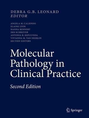 Molecular Pathology in Clinical Practice 2nd Edition by Leonard