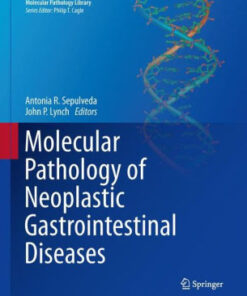 Molecular Pathology of Neoplastic Gastrointestinal Diseases by Sepulveda