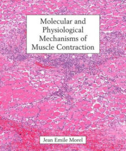 Molecular and Physiological Mechanisms of Muscle Contraction by Morel