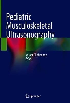 Musculoskeletal Ultrasonography in Rheumatic Diseases by El Miedany