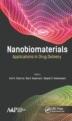 Nanobiomaterials - Applications in Drug Delivery by Anil K. Sharma