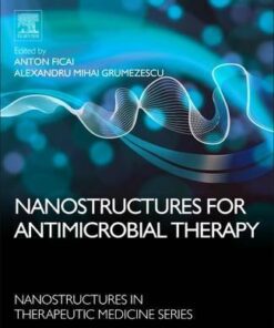 Nanostructures For Antimicrobial Therapy By Alexandru Mihai Grumezescu