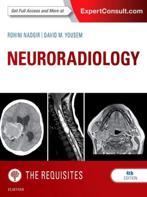 Neuroradiology - The Requisites 4th Edition by Rohini Nadgir