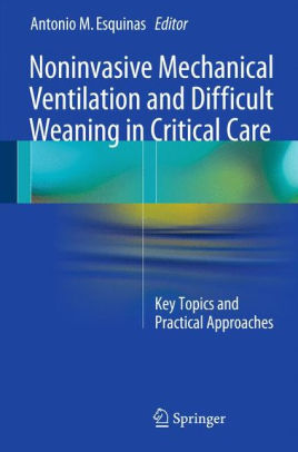 Noninvasive Mechanical Ventilation and Difficult Weaning by Antonio M. Esquinas