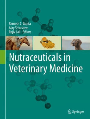 Nutraceuticals in Veterinary Medicine by Ramesh C. Gupta