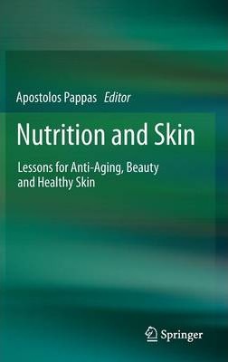 Nutrition and Skin by Apostolos Papp