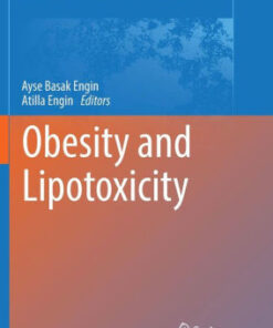 Obesity and Lipotoxicity by Ayse Basak Engin