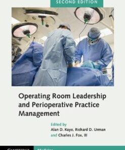 Operating Room Leadership and Perioperative Practice Management 2nd Edition by Alan D. Kaye