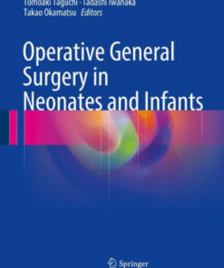 Operative General Surgery in Neonates and Infants by Taguchi