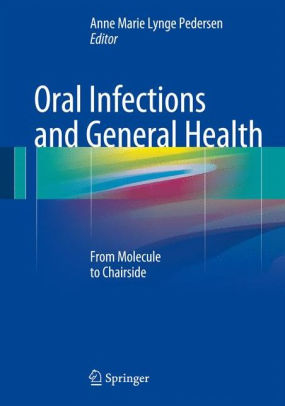 Oral Infections and General Health by Anne Marie Lynge Pedersen