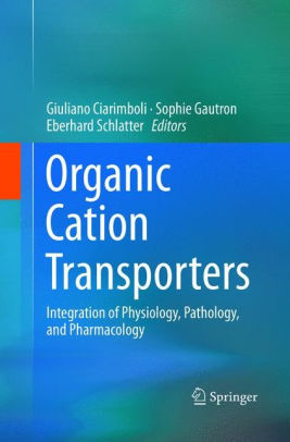 Organic Cation Transporters - Integration of Physiology by Ciarimboli