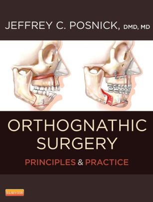 Orthognathic Surgery - Principles and Practice 2 Vol Set by Posnick