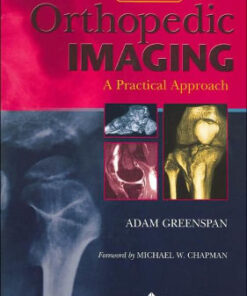 Orthopedic Imaging - A Practical Approach 4th Edition by Adam Greenspan