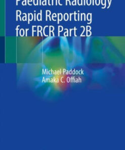 Paediatric Radiology Rapid Reporting for FRCR Part 2B by Paddock