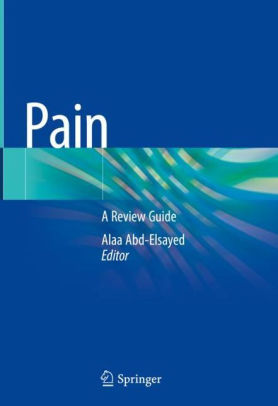 Pain - A Review Guide by Alaa Abd-Elsayed
