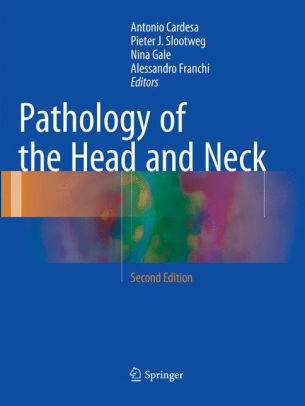 Pathology of the Head and Neck 2nd Edition by Antonio Cardesa