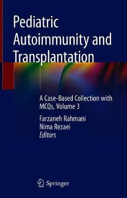 Pediatric Autoimmunity and Transplantation - Vol 3 by Rahmani