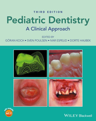 Pediatric Dentistry - A Clinical Approach 3rd Edition by Goran Koch