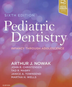 Pediatric Dentistry - Infancy through Adolescence 6th Edition by Arthur Nowak