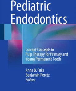 Pediatric Endodontics by Anna Fuks