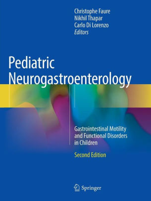 Pediatric Neurogastroenterology 2nd Ed by Christophe Faure