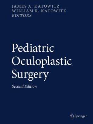 Pediatric Oculoplastic Surgery 2nd Edition by Katowitz
