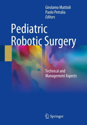 Pediatric Robotic Surgery by Girolamo Mattioli