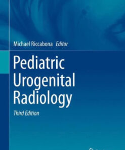 Pediatric Urogenital Radiology 3rd Edition by Michael Riccabona