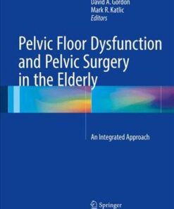 Pelvic Floor Dysfunction and Pelvic Surgery by David A. Gordon