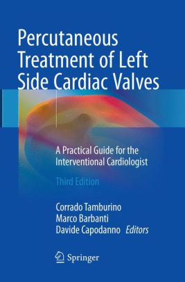 Percutaneous Treatment of Left Side Cardiac Valves 3rd Ed by Tamburino
