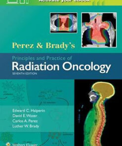 Perez & Brady's Principles and Practice of Radiation Oncology 7th Halperin