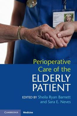 Perioperative Care of the Elderly Patient by Ryan Barnett