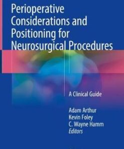 Perioperative Considerations and Positioning for Neurosurgical Procedures By Adam Arthur