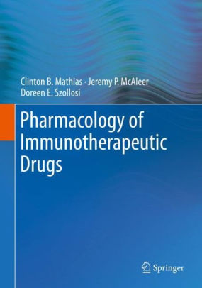 Pharmacology of Immunotherapeutic Drugs by Clinton B. Mathias