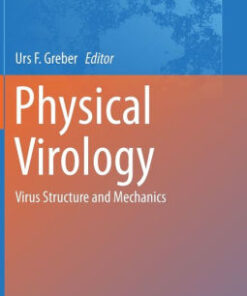 Physical Virology - Virus Structure and Mechanics by Greber