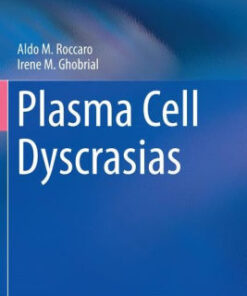 Plasma Cell Dyscrasias by Aldo M. Roccaro