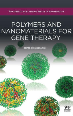 Polymers and Nanomaterials for Gene Therapy by Ravin Narain