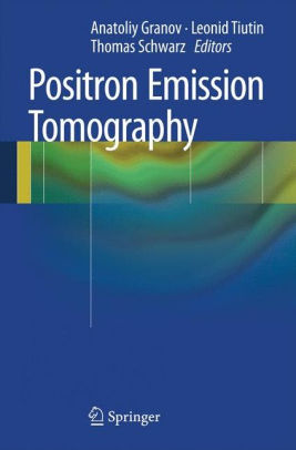 Positron Emission Tomography by Anatoliy Granov