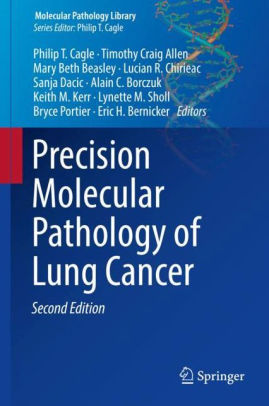 Precision Molecular Pathology of Lung Cancer 2nd Edition by Cagle