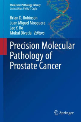 Precision Molecular Pathology of Prostate Cancer by Robinson