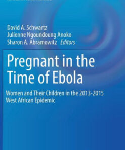 Pregnant in the Time of Ebola by David A. Schwartz