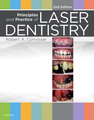 Principles and Practice of Laser Dentistry 2nd Edition by Convissar