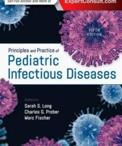 Principles and Practice of Pediatric Infectious Diseases 5th Ed by Long