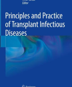 Principles and Practice of Transplant Infectious Diseases by Amar Safdar