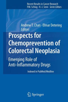 Prospects for Chemoprevention of Colorectal Neoplasia by Andrew T. Chan