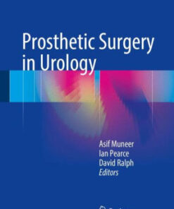 Prosthetic Surgery in Urology by Asif Muneer